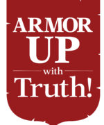 Armor Up with Truth Armor Up with Truth